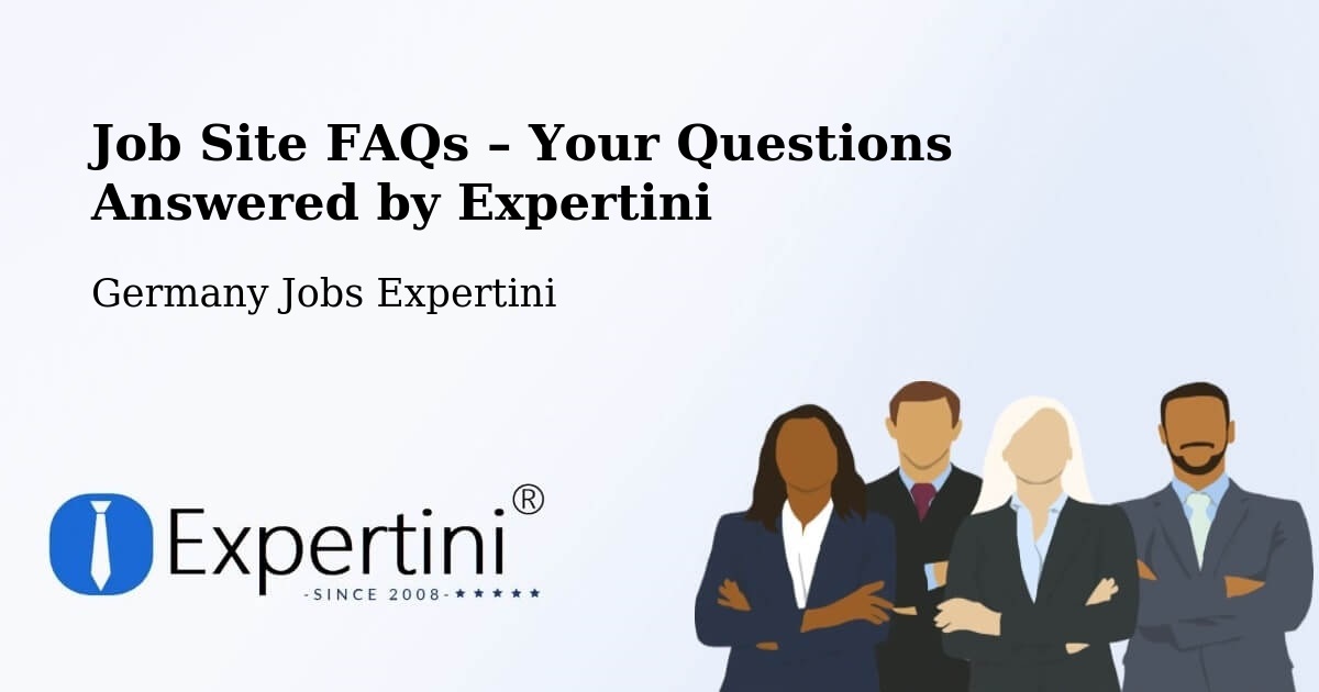 Job Site FAQs – Frequently Asked Questions – Rottleberode - Rottleberode, Germany Jobs Expertini
